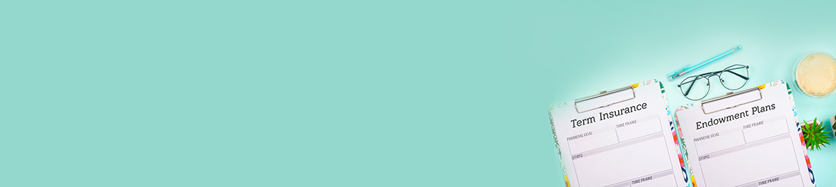 Term Insurance Vs Endowment - Banner